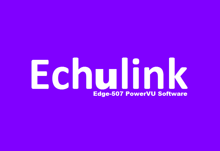 Echulink Edge-507 New PowerVU Key Software 1