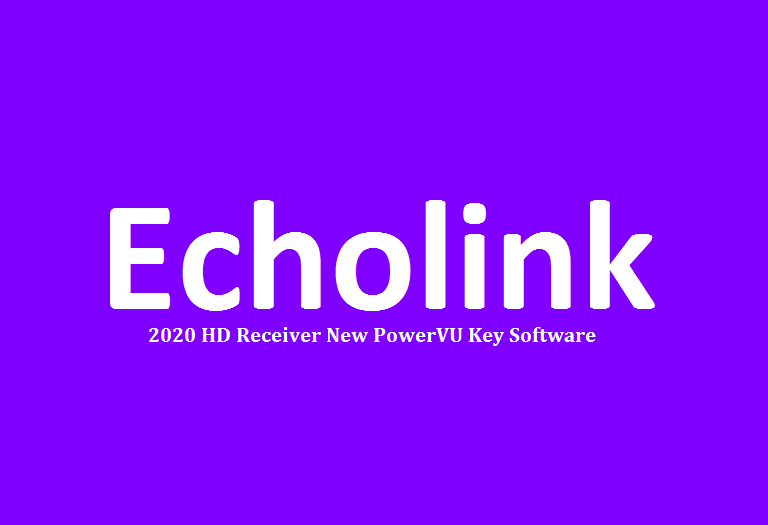Echolink 2020 HD Receiver New PowerVU Key Software