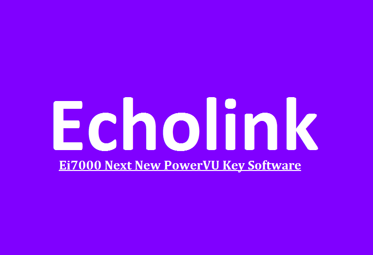 Echolink Ei7000 Next HD Receiver New PowerVU Key Software